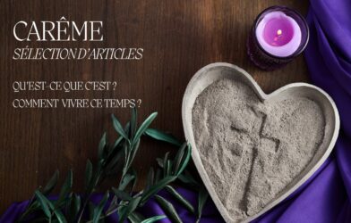 Carême, comment vivre ce temps?