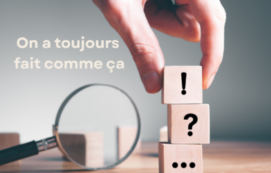 On a toujours fait comme ça…